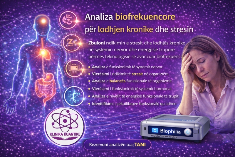 Si ndikon stresi në organizëm, si mund të analizohet përmes biofrekuencës, analizë biofrekuencore për stres, analizë sistem nervor biofrekuencore, analizë me biofrekuence ne Tiranë, Biophilia Tracker X5 Ultra, Klinika Kuantike Tirane